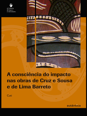 cover image of A consciência do impacto nas obras de Cruz e Sousa e de Lima Barreto